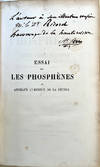 Essai sur les phosphènes ou anneaux lumineux de la rétine. Insc. to P. Ricord