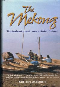 The Mekong : Turbulent Past, Uncertain Future