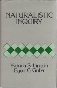 Naturalistic Inquiry by Lincoln, Yvonna S. & Egon Guba - 1985