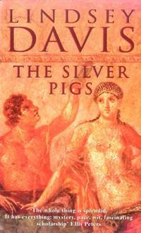 The Silver Pigs (Marcus Didius Falco Mysteries)