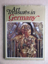 Art Treasures in Germany. Monuments, Masterpieces, Commissions and Collections.