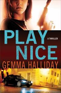 Play Nice by Gemma Halliday - 2012