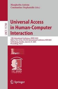 Universal Access in Human-Computer Interaction : 19th International Conference, UAHCI 2025, Held...