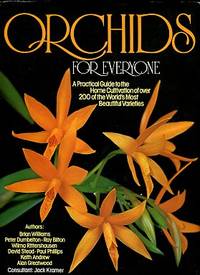 image of Orchids For Everyone: A Practical Guide To The Home Cultivation Of Over 200 Of The World's Most Beautiful Varieties