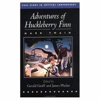 The Adventures of Huckleberry Finn : Critical Controversies