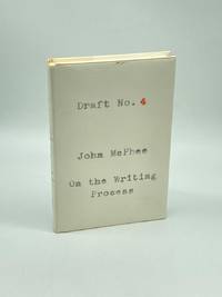 Draft No. 4 (First Printing)  On the Writing Process