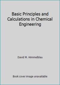 Basic Principles and Calculations in Chemical Engineering