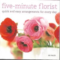 Five Minute Florist: by Bo Niles - 2005