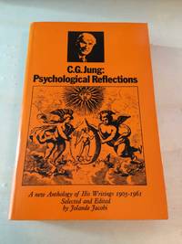 Psychological Reflections: A New Anthology of His Writings, 1905-1961 by C. G. Jung - 1974