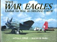 WWII War Eagles: Global Air War in Original Color