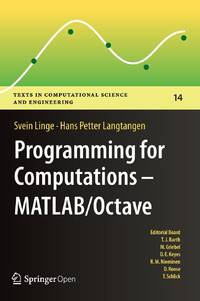 Programming for Computations - MATLAB/Octave : A Gentle Introduction to Numerical Simulations...