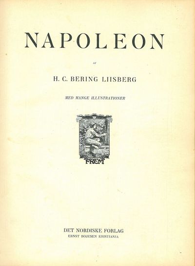 Liisberg, H. C. Bering : Napoleon. Med mange…