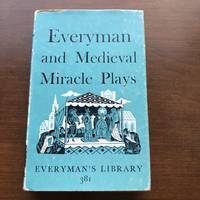 EVERYMAN AND MEDIEVAL MIRACLE PLAYS by A. C. Cawley, M.A., Ph.D - 1967