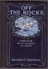 Off The Rocks Stories of the Deep-Sea Fisherfolk of Labrador