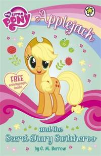 Applejack and the Secret Diary Switcheroo (My Little Pony) by G M Berrow - 2015