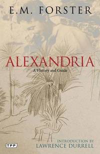 Alexandria: A History and Guide by E. M. Forster