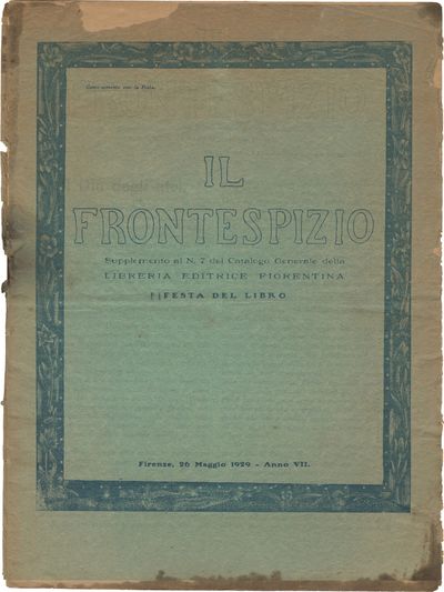 Il Frontespizio: Supplement to No. 7 of the General Catalogue of the Libreria Editrice Fiorentina [Supplemento al N. 7 del Catalogo Generale della Libreria Editrice Fiorentina (First issue of the 1929-1940 Catholic literary and art magazine)