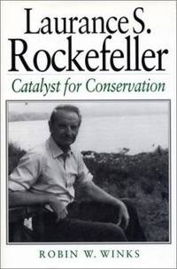 Laurance S. Rockefeller : Catalyst for Conservation