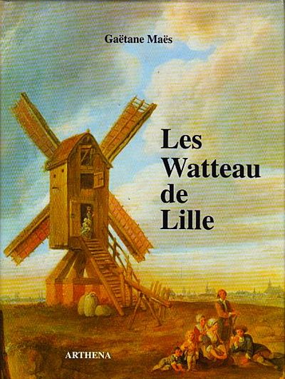 Les Watteau de Lille. Louis Watteau - Francois…