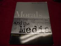 Morals and the Media : Ethics in Canadian Journalism by Russell, Nick - 1994