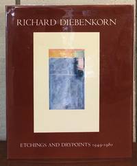 RICHARD DIEBENKORN: Etchings and Drypoints 1949-1980 by Diebenkorn, Richard - 1981