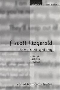 F. Scott Fitzgerald: the Great Gatsby : Essays, Articles, Reviews