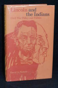 image of Lincoln and the Indians; Civil War Policy and Politics