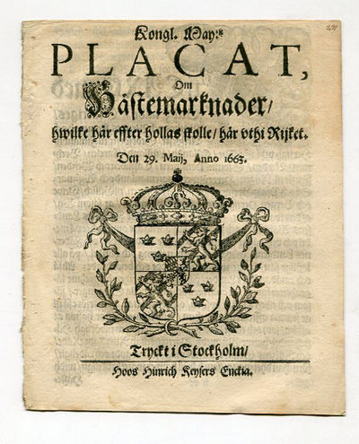 Kongl. may:tz placat, om hästemarknader/ hwilke…