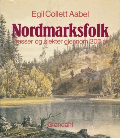 Nordmarksfolk. Plasser og slekter gjennom 300 år