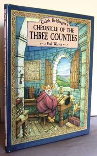 Caleb Beldragon&#039;s Chronicle of the Three Counties by WARREN, Paul - 1995