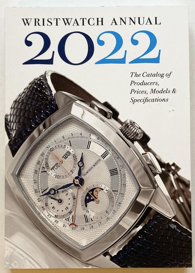 Wristwatch Annual 2022. The Catalog of Producers,…
