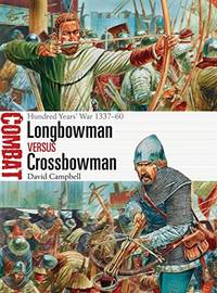 Longbowman vs Crossbowman: Hundred Years&acirc; War 1337&acirc;60 (Combat)