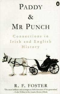 Paddy & Mr Punch: Connections in Irish And English History (Penguin history) by R Foster - Paperback - from World of Books Ltd (SKU: GOR001554912)