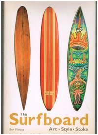 The Surfboard: Art, Style, Stoke