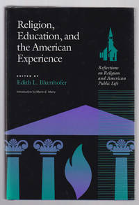 Religion, Education and the American Experience:   Reflections on Religion  and the American Public Life