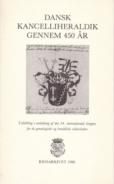 Dansk kancelliheraldik gennem 450 år. Utstilling…