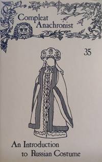 Compleat Anachronist 35:  An Introduction to Russian Costume
