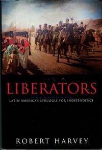 cover of Liberators: Latin America's Struggle For Independence, 1810-1830