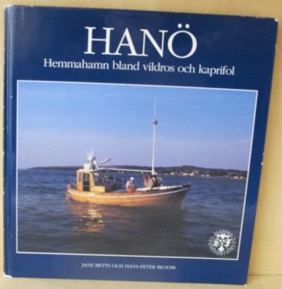 Hanö. Hemmahamn bland vildros och kaprifol.