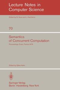 Semantics of Concurrent Computation : Proceedings of the International Symposium Evian, France,...