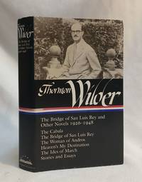 Thornton Wilder:The Bridge of San Luis Rey and Other Novels 1926-1948 (Library of America No. 194)
