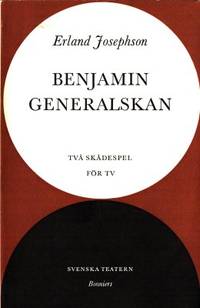 Benjamin. Generalskan. Två skådespel för TV.