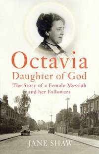 Octavia, Daughter of God: The Story of a Female Messiah and her Followers