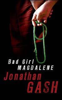 BAD GIRL MAGDALENE by Gash, Jonathan