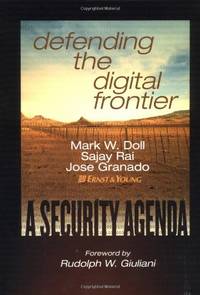 Defending the Digital Frontier: A Security Agenda by Granado, Jose