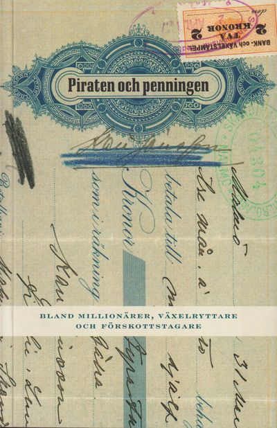 Piraten och penningen. Bland millionärer,…