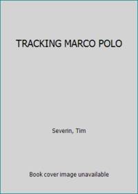 TRACKING MARCO POLO by Severin, Tim - 1984