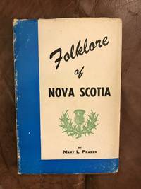 Folklore of Nova Scotia by Mary L. Fraser