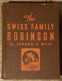 The Swiss Family Robinson by Johann R. Wyss - 1935