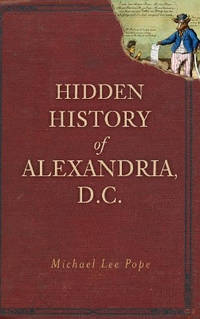 Hidden History of Alexandria, D.C.